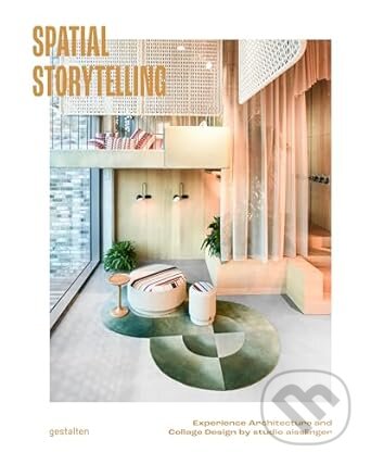 Kniha: Spatial Storytelling (Gestalten Verlag)