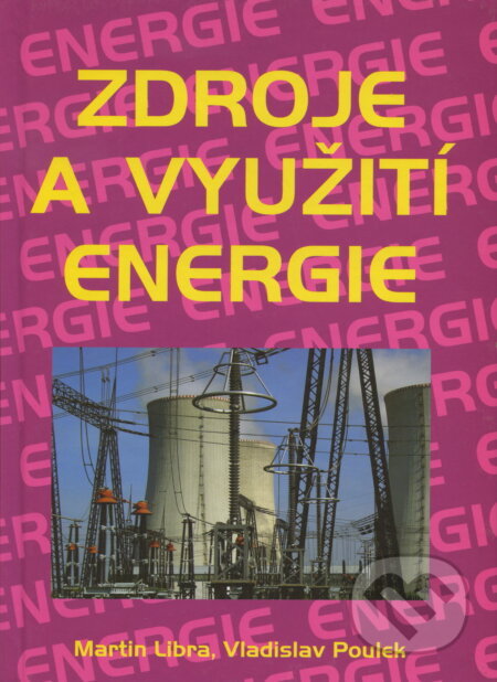 Zdroje a využití energie - Martin Libra, Česká zemědělská univerzita v Praze, 2007