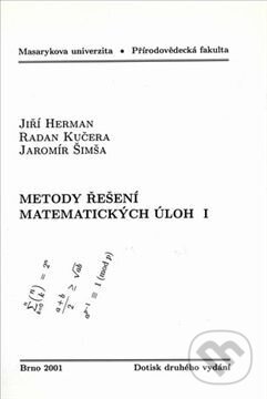 Metody řešení matematických úloh I - Jiří Herman a kolektiv, Masarykova univerzita, 1996