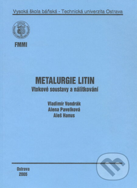 Metalurgie litin - Vladimír Vondrák, VSB TU Ostrava, 2005