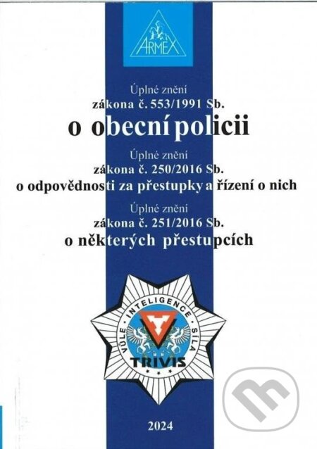 Zákon o obecní policii č. 553/1991 Sb., Zákon o odpovědnosti za přestupky a řízení o nich č. 250/2016 Sb., Armex, 2024