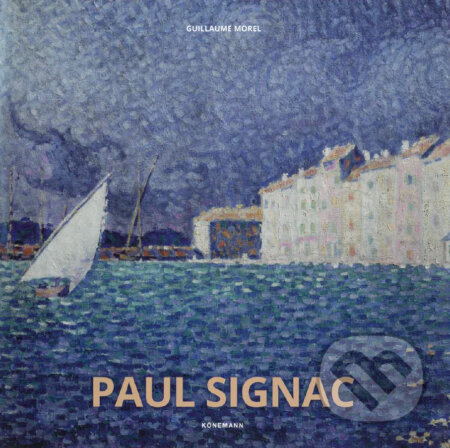 Paul Signac - Guillaume Morel, Koenemann, 2024