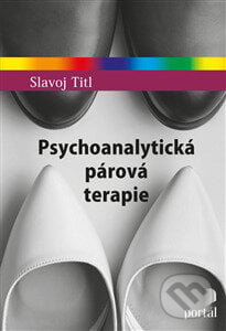 Psychoanalytická párová terapie - Slavoj Titl, Portál, 2024