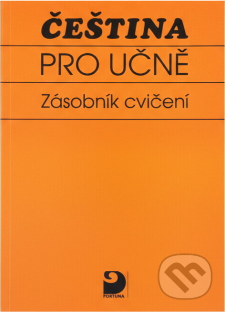Kniha: Čeština pro učně : zásobník cvičení : pro všechny ročníky tříletých oborů SOU (Ondřej Hausenblas, Otakar Mališ a Ludmila Zimová). Fortuna, 1993