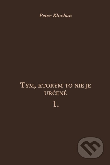 Tým, ktorým to nie je určené 1. - Peter Klochan, DuBari, 2024