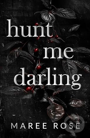 hunt me darling - Maree Rose, Maree Rose, 2023