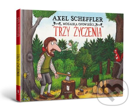 Trzy życzenia - Axel Scheffler, Artbooks, 2024