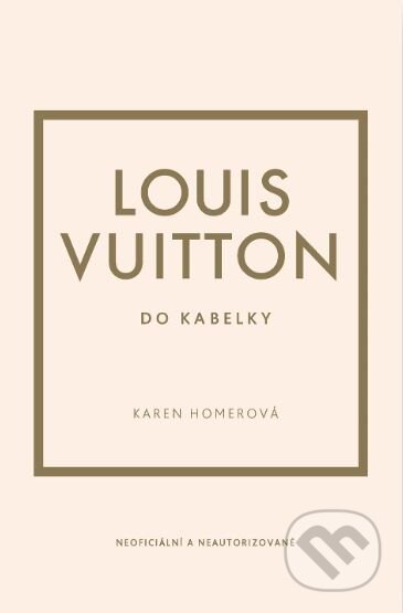 Louis Vuitton do kabelky - Karen Homer, Slovart CZ, 2024