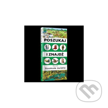 Poszukaj i znajdź. Dookoła świata - Thierry Laval - kniha z kategorie Encyklopedie