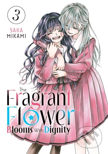 Fragrant Flower Blooms With Dignity 3 - Saka Mikami, Kodansha International, 2024