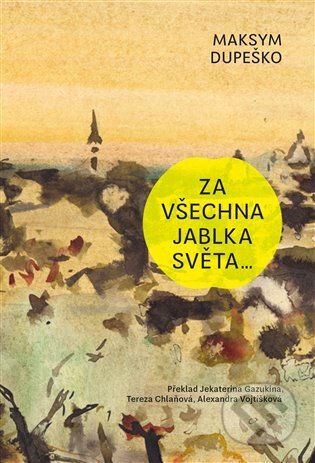 Za všechna jablka světa…, Pavel Mervart, 2024