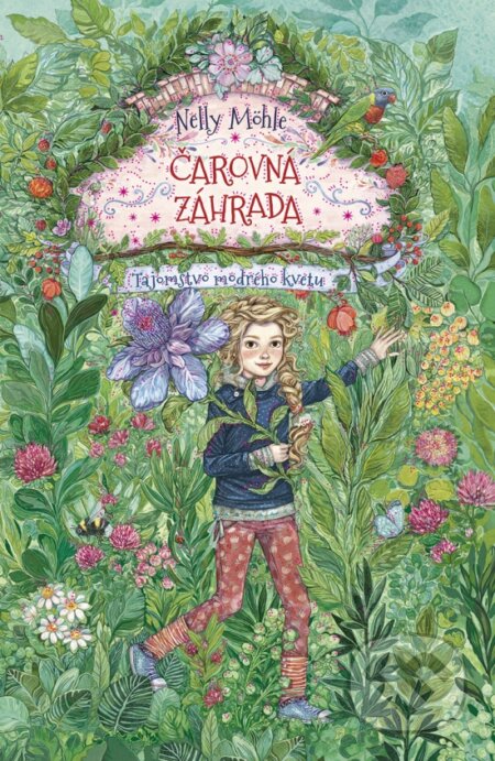 Čarovná záhrada 1: Tajomstvo modrého kvetu - Nelly Möhle, Eva Schöffmann-David (ilustrátor) - kniha z kategorie Beletrie pro děti
