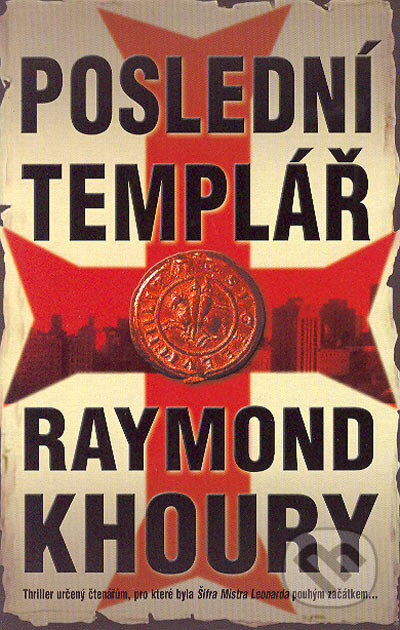 Poslední templář - Raymond Khoury, Domino, 2006