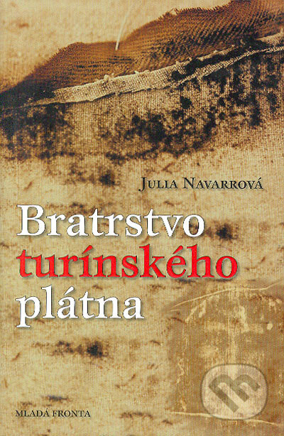 Bratrstvo turínského plátna - Julia Navarrová, Mladá fronta, 2006