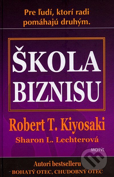 Škola biznisu - Robert T. Kiyosaki, Sharon L. Lechter, Motýľ, 2007