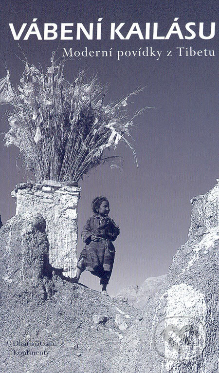 Vábení Kailásu (Moderní povídky z Tibetu) - Taši Dawa,19.21 Sebo, Alai, Ma Ťien, Ma Jüan - kniha z kategorie Beletrie