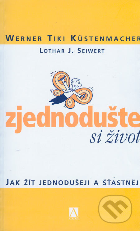 Zjednodušte si život - Werner Tiki Küstenmacher, Lothar J. Seiwert, Alman, 2006