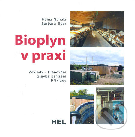 Bioplyn v praxi - Heinz Schulz, Barbara Eder, Hel, 2004