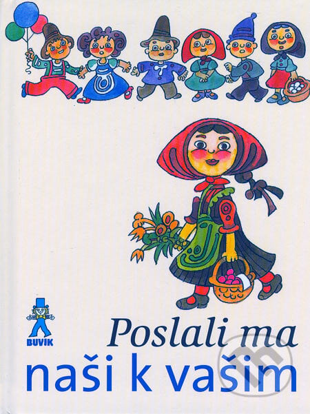 Poslali ma naši k vašim - Mária Ďuríčková, Buvik, 2005