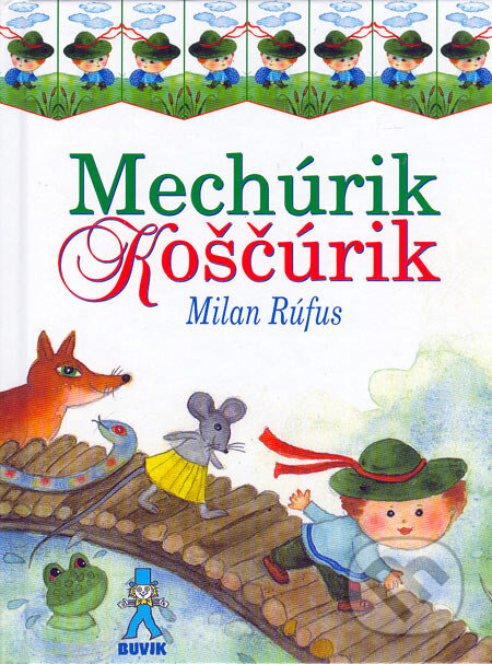 Mechúrik Koščúrik - Milan Rúfus, Buvik, 2006