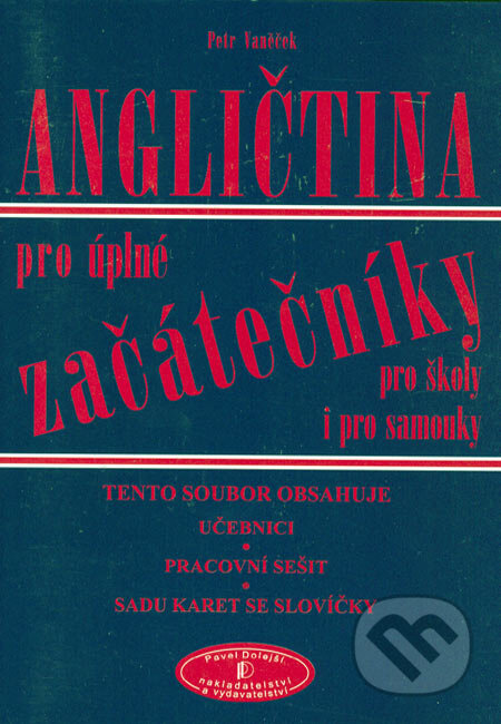 Angličtina pro úplné začátečníky - Petr Vaněček, Pavel Dolejší, 2006