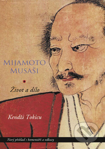 Mijamoto Musaši. Život a dílo - mýtus a skutečnost - Kendži Tokicu, Fighters Publications, 2005