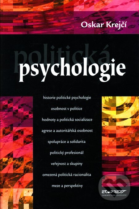 Politická psychologie - Oskar Krejčí, Ekopress, 2004