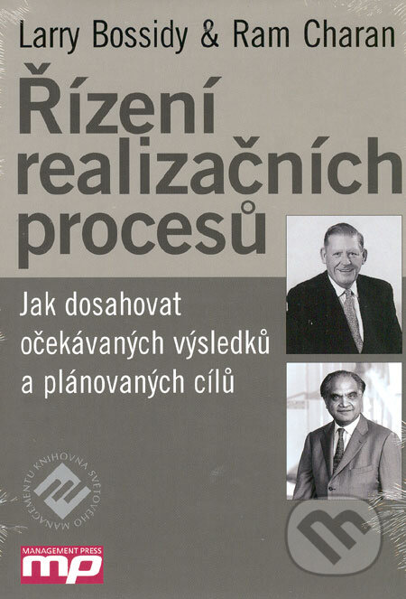 Řízení realizačních procesů - Larry Bossidy, Ram Charan, Management Press, 2004