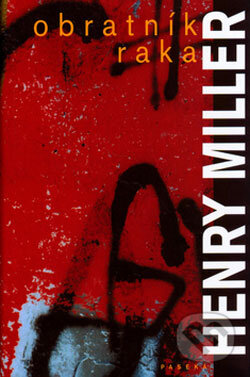 Obratník Raka - Henry Miller, Paseka, 2006