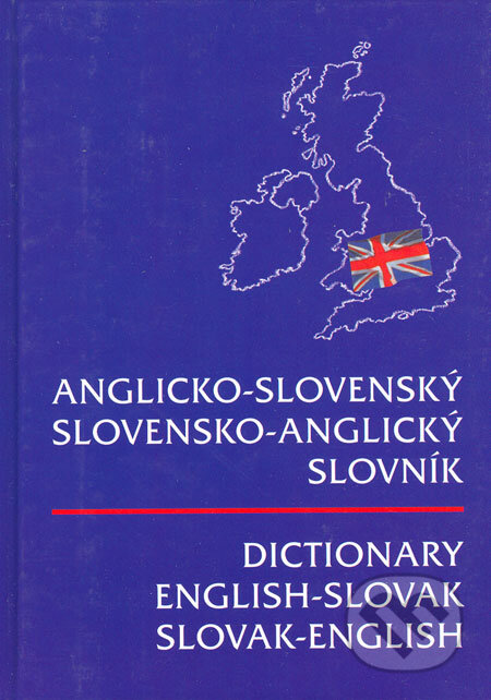 Anglicko-slovenský a slovensko-anglický slovník - Erna Haraksimová, Rita Mokrá, Dagmar Smrčinová, Ottovo nakladatelství, 2006