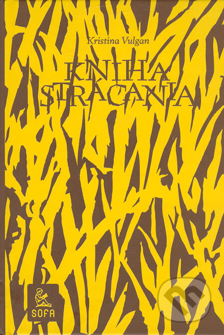 Kniha strácania - Kristina Vulgan, SOFA, 2006