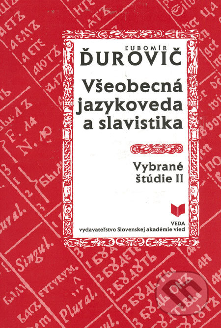 Všeobecná jazykoveda a slavistika - Ľubomír Ďurovič, VEDA, 2005