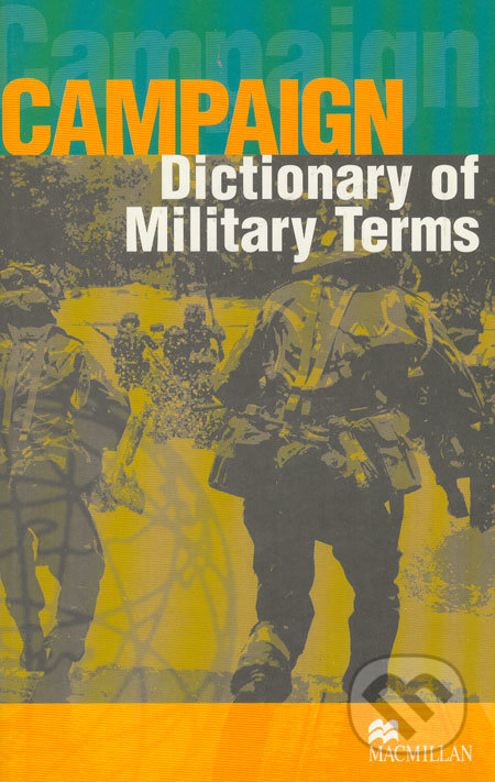 Campaign Dictionary of Military Terms - Richard  Bowyer, MacMillan, 2004