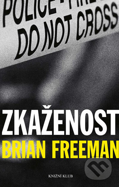 Zkaženost - Brian Freeman, Knižní klub, 2006