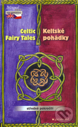 Celtic Fairy Tales / Keltské pohádky, Garamond, 2006