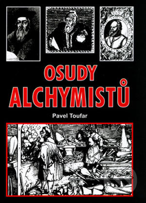 Osudy alchymistů - Pavel Toufar, Akcent, 2006