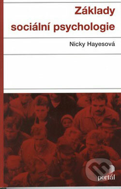 Základy sociální psychologie - Nicky Hayesová, Portál, 1998
