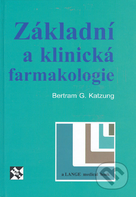 Základní a klinická farmakologie - Bertram G. Katzung, H&H, 2006