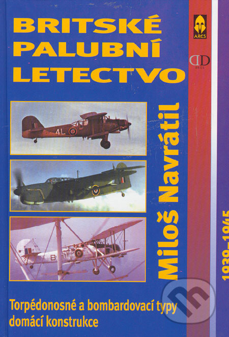 Britské palubní letectvo - Miloš Navrátil, Ares, 2001