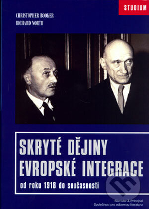 Skryté dějiny evropské integrace - Christopher Booker, Richard North, Barrister & Principal, 2006