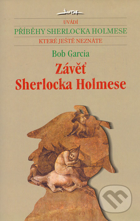 Závěť Sherlocka Holmese - Bob Garcia, Jota, 2006
