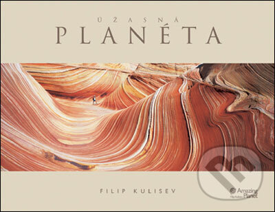 Úžasná planéta - Filip Kulisev, Slovart, 2006