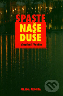 Spaste naše duše - Vlastimil Vavřín - kniha z kategorie Beletrie