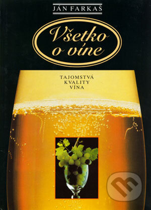 Všetko o víne - Ján Farkaš, Neografia, 2002