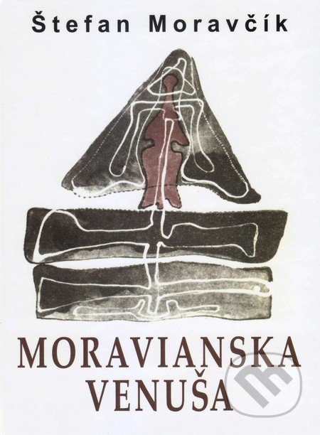 Moravianska Venuša - Štefan Moravčík, Vydavateľstvo Spolku slovenských spisovateľov, 2016