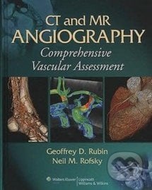 CT and MR Angiography - Geoffrey Rubin, Lippincott Williams & Wilkins, 2008
