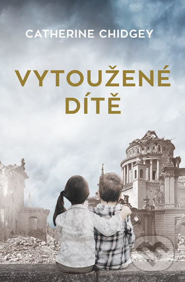 Vytoužené dítě - Catherine Chidgey - kniha z kategorie Společenská beletrie