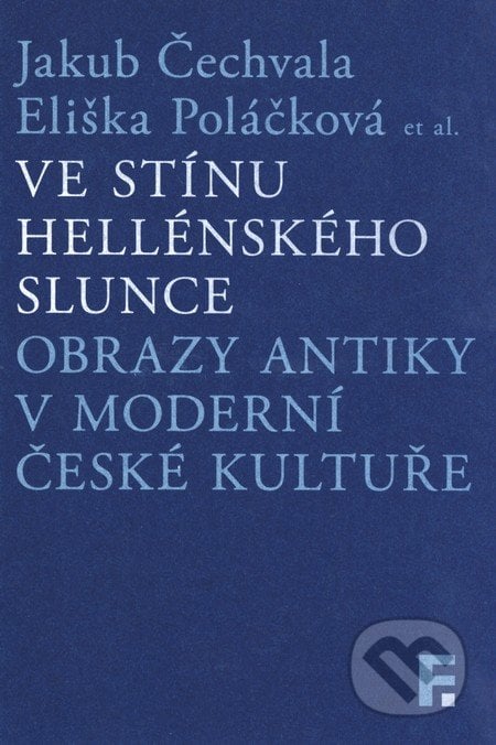 Ve stínu hellénského slunce - Jakub Čechvala, Eliška Poláčková, Filosofia, 2016