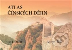 Atlas čínských dějin - Jiří Fidler, Magna Erudio, 2017
