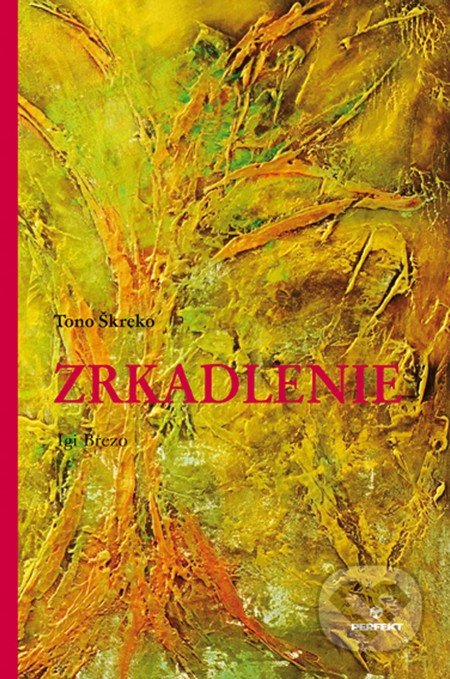 Zrkadlenie... - Tono Škreko, Igi Brezo (ilustrácie) - kniha z kategorie Poezie